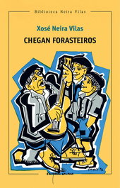 Chegan forasteiros, Xosé Neira Vilas - GALAXIA