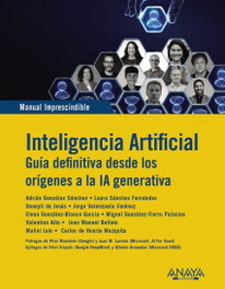 Inteligencia Artificial. Guia definitiva desde los orígenes a la IA generativa, Adrián González Sánchez - ANAYA MULTIMEDIA