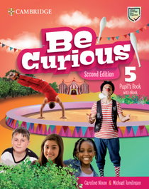 CAMBRIDGE, Be Curious Level 5 Pupil's Book with eBook, VV.AA. - 