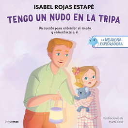 La neurona exploradora. Tengo un nudo en la tripa, Isabel Rojas Estapé - TIMUN MAS