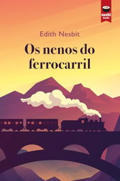 Os nenos do ferrocarril, Edith Nesbit - SUSHI BOOKS
