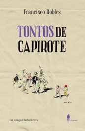 Tontos de capirote, Francisco Robles Rodríguez - EL PASEO