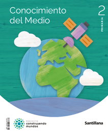 SANTILLANA, CONOCIMIENTO DEL MEDIO 2ºPRIMARIA CONSTRUYENDO MUNDOS 2023