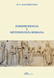 Jurisprudencia y metodología romana, Sonia M.A. Mollá Nebot - DYKINSON