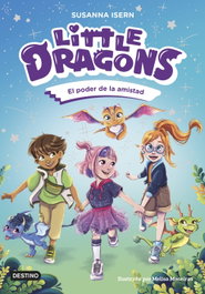 Little Dragons 2. El poder de la amistad, Susanna Isern - DESTINO INFANTIL