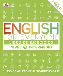 DORLING KINDERSLEY (DK), Libro ejercicios nivel 3: Intermedio (English for everyone)