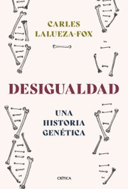 Desigualdad, Carles Lalueza-Fox - CRITICA