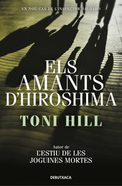 Els amants d'Hiroshima (Inspector Salgado 3), Toni Hill - DEBUTXACA