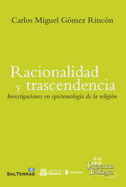 Racionalidad y trascendencia, Carlos Miguel Gómez Rincón - SALTERRAE