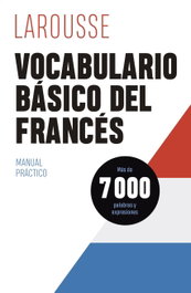 LAROUSSE, Vocabulario básico del francés - Éditions Larousse