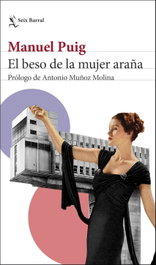 El beso de la mujer araña, Manuel Puig - SEIX BARRAL EDICIONES