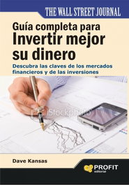 Guía completa invertir mejor su dinero, Dave Kansas - PROFIT