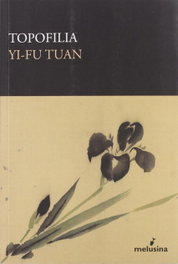 Topofilia, Yi-Fu Tuan - MELUSINA EDITORIAL