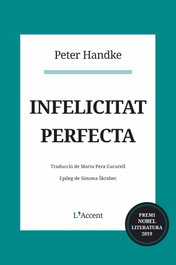 Infelicitat perfecta, Peter Handke - L'AVENÇ