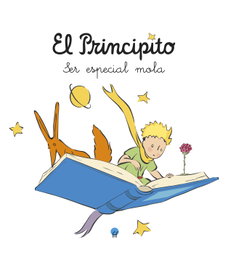 El Principito. Ser especial mola, Antoine de Saint-Exupéry - LA ESFERA DE LOS LIBROS