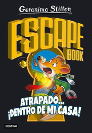 DESTINO INFANTIL, Escape book. Atrapado... ¡dentro de mi casa! - Geronimo Stilton