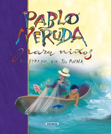 SUSAETA EDICIONES, Pablo Neruda para niños - SUSAETA EDICIONES