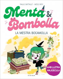Menta i Bombolla 3 - La mestra bocamolla, Paule Battault - B DE BLOK