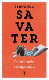TAURUS La infancia recuperada, Fernando Savater - TAURUS