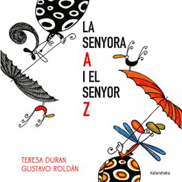 KALANDRAKA, La senyora A i el senyor Z, Teresa Duran - Gustavo Roldán