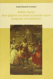 Don Quijote no debe ni puede morir, Rubén Darío - IBEROAMERICANA - VERVUERT