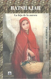 Batshajar: La hija de la aurora, Dolors Alberola Beltrán - EDITORIAL DALYA