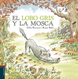 EDELVIVES, EL LOBO GRIS Y LA MOSCA - Gilles Bizouerne; Ronan Badel