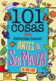 GEOPLANETA 101 cosas que deberías hacer antes de ser mayor - AL AIRE LIBRE