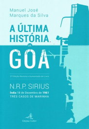 EDIÇOES COLIBRI, A ÚLTIMA HISTÓRIA DE GOA 2.ª ED. REVISTA E AUMENTADA DE N.R.P. SIRIUS. ÍNDIA 18 DE DEZEMBRO DE 1961 - Manuel José Marques da Silva