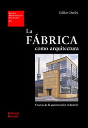 La fábrica como arquitectura, Gillian Darley - REVERTE