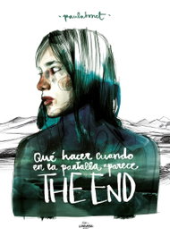 Qué hacer cuando en la pantalla aparece the end, Paula Bonet - LUNWERG EDITORES