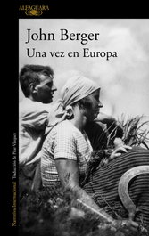 Una vez en Europa, John Berger - ALFAGUARA