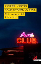 Tot anava bé fins ara, Andreu Martín, Joan Miquel Capell - CLANDESTINA