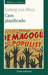 Caos Planificado, Ludwig von Mises - Union Editorial
