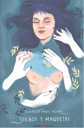 Sueños y maquetas, Elisabeth Pardo Talaya - POSTDATA EDICIONES