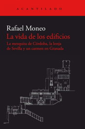 La vida de los edificios, Rafael Moneo Vallés - Acantilado Editorial
