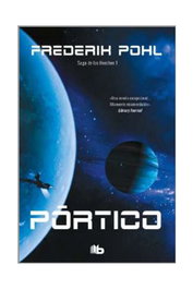 PORTICO (LA SAGA DE LOS HEECHEE 1), Frederik Pohl - Penguin Random House Grupo Editorial, S.A.U.