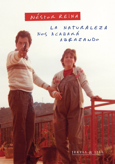 La naturaleza nos acabará abrazando, Néstor Reina - JEKYLL & JILL