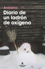 Diario de un ladrón de oxígeno, Anónimo - RESERVOIR BOOKS