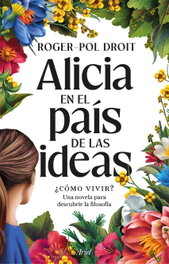 Alicia en el país de las ideas, Roger-Pol Droit - ARIEL