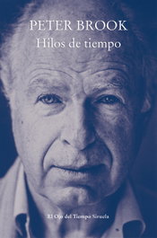 Hilos del tiempo, Peter Brook - Siruela