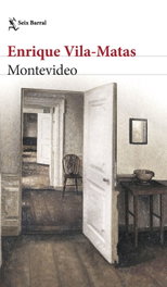 Montevideo, Enrique Vila-Matas - SEIX BARRAL EDICIONES