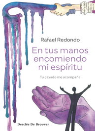 En tus manos encomiendo mi espíritu. Tu cayado me acompaña, Rafael Redondo - DESCLEE DE BROUWER