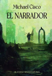 El narrador, Michael T. Cisco - Dilatando Mentes Editorial