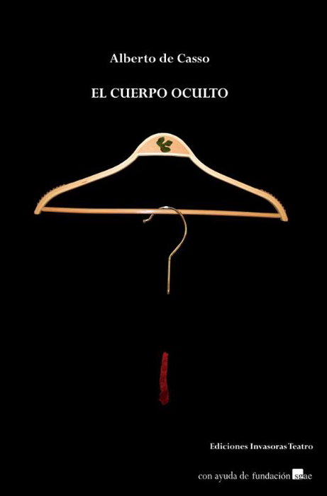 El cuerpo oculto, Alberto De Casso Basterrechea - Ediciones Invasoras