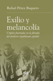 Exilio y melancolía, Rafael Pérez Baquero - UNIVERSIDAD GRANADA