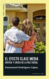 EL EFECTO CLASE MEDIA, Emmanuel Rodríguez López - TRAFICANTES DE SUEÑOS