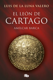 El León de Cartago, Luís De La Luna Valero - EDICIONES B