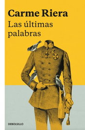 LAS ÚLTIMAS PALABRAS, Carme Riera - DEBOLSILLO