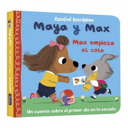 Maya y Max - Max empieza el cole, Rosalind Beardshaw - BEASCOA